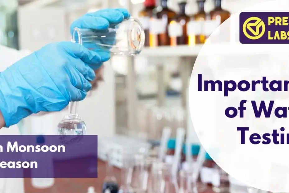 Importance of Water Testing in Monsoon Season